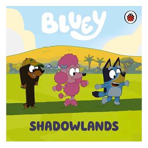 bluey-shadowlands-cocuk-kitaplari-uzma-389953.jpg